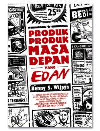 Produk-produk edan di masa depan