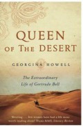 Queen Of The Desert : the extraordinary life of gertrude bell