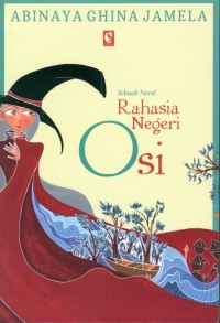 Rahasia negeri Osi: sebuah novel