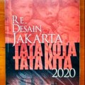 Re-desain Jakarta: tata kota tata kita 2020