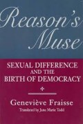 Reason's Muse : sexual difference and the birth of democracy