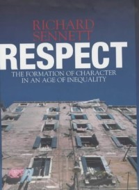 Respect: the formation of character in an age of inequality