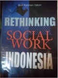 Rethinking Social Work Indonesia; Suatu Jelajah Kritis