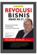 Revolusi bisnis abad ke-21: dengan jiwa merdeka meningkatkan profit dan produktivitas