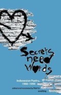 Secrets need words : Indonesian poetry, 1966-1998