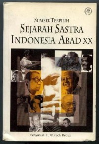 Sejarah sastra Indonesia abad XX : sumber terpilih