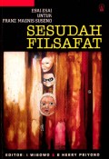 Sesudah Filsafat: Esai-Esai Untuk Franz Magnis-Suseno