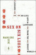Sex on six legs: lessons on life, love, and language from the insect world