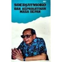 Soedjatmoko dan keprihatinan masa depan