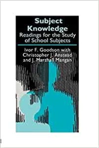 Subject knowledge : readings for the study of school subjects