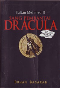 Sultan Mehmed II Sang Pembantai Dracula