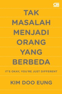 TAK MASALAH MENJADI ORANG YANG BERBEDA : it's okay, you'er just different