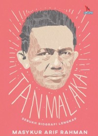 TAN MALAKA : Sebuah Biografi Lengkap