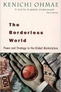 The borderless world: power and strategy in the global market place