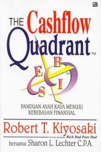 The cashflow quadrant : panduan ayah kaya menuju kebebasan finansial