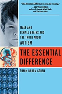 The essential difference : the truth about the male and female brain