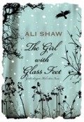 The Girl with Glass Feet (Gadis dengan Kaki dari Kaca)
