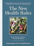 The New Health Rules : simpel changes to achieve whole-body wellness