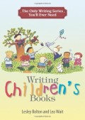 The Only Writing Series you'll Ever Need : Writing Children's Books