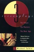 The Player, The Rapture, The New Age : 3 Screenplays