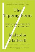The Tipping Point : How Little Things Can Make  A big Difference