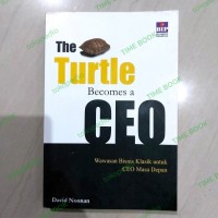 The Turtle Becomes a CEO : Wawasan Bisnis Klasik untuk CEO Masa Depan