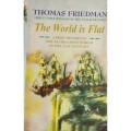 The World is Flat : A Brief History Of The Globalized World In The 21ST Century