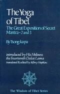 the Yoga of Tibet : the great exposition of secret mantra- 2 and 3