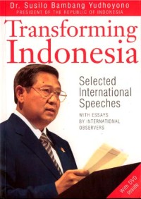 Transforming Indonesia: Selected International Speeches
