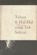 Tuhan dan hal-hal yang tak selesai