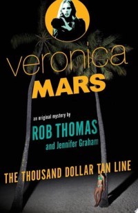 Image of Veronica Mars: The Thousand-Dollar Tan Line