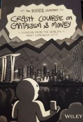 Crash Course on Capitalism & Money: Lessons from the World's Most Expensive City