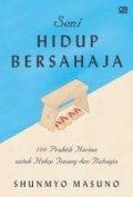 Seni Hidup Bersahaja 100 Praktik harian untuk hidup tenang dan bahagia