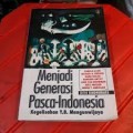 Menjadi generasi pasca-Indonesia : kegelisahan Y.B. Mangunwijaya