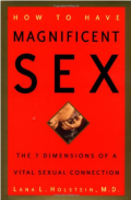 How to Have Magnificent Sex: The 7 Dimensions of a Vital Sexual Connection