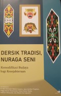 Dersik Tradisi, Nuraga Seni : Komodifikasi Budaya bagi Kesejahteraan
