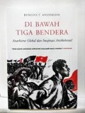 Di Bawah Tiga Bendera : Anarkisme Global dan Imajinasi Antikolonial