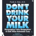 Don't drink your milk
