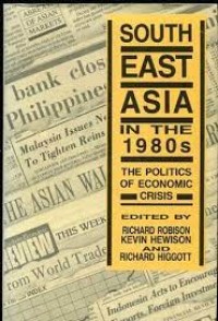 Southeast Asia in the 1980s : the politics of economic crisis