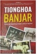 Tionghoa Banjar : Peran dan Kiprahnya Dalam Lintasan Sejarah