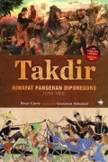 Takdir: Riwayat Pangeran Diponegoro (1785 - 1855)