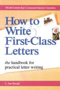 How to Write First-class Letters: The Handbook for Practical Letter Writing