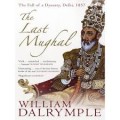 The last Mughal: The fall of a dynasty, Delhi, 1857