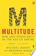 Multitude : war and democracy in the age of Empire