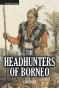 The Headhunters of Borneo