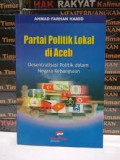 Partai politik lokal di Aceh : desentralisasi politik dalam negara kebangsaan