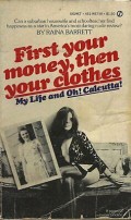 First your money, then your clothes; : my life and Oh! Calcutta!