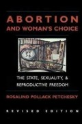 Abortion and woman's choice : the state, sexuality, and reproductive freedom