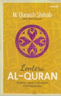 Lantera Al-Quran : Kisah dan Hikmah Kehidupan