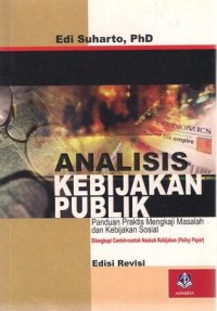 Analisis kebijakan publik : panduan praktis mengkaji masalah dan kebijakan sosial